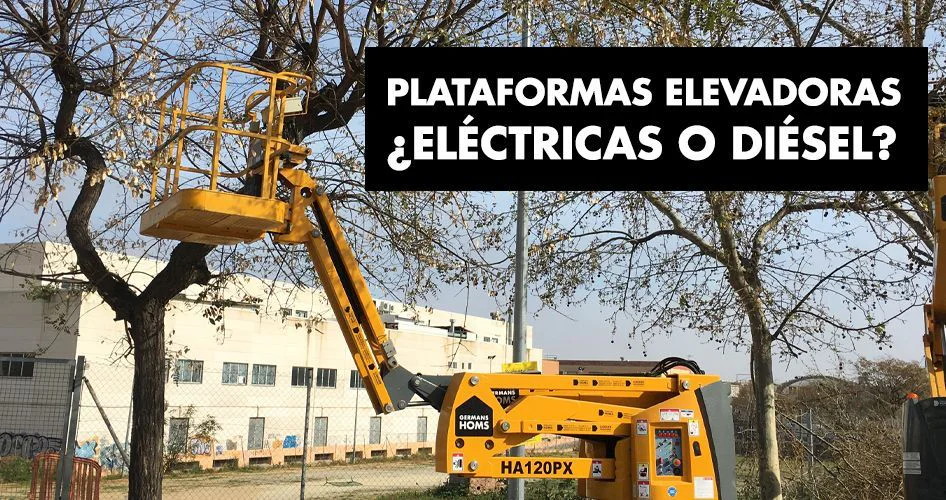 Plataformas elevadoras eléctrica o diésel