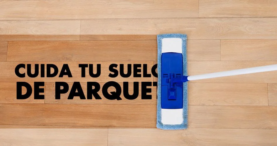 Cuida tu suelo de parquet